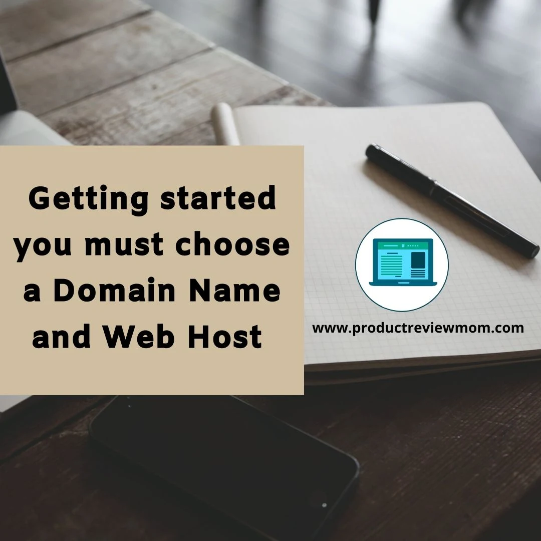 Getting started you must choose a domain name and web host