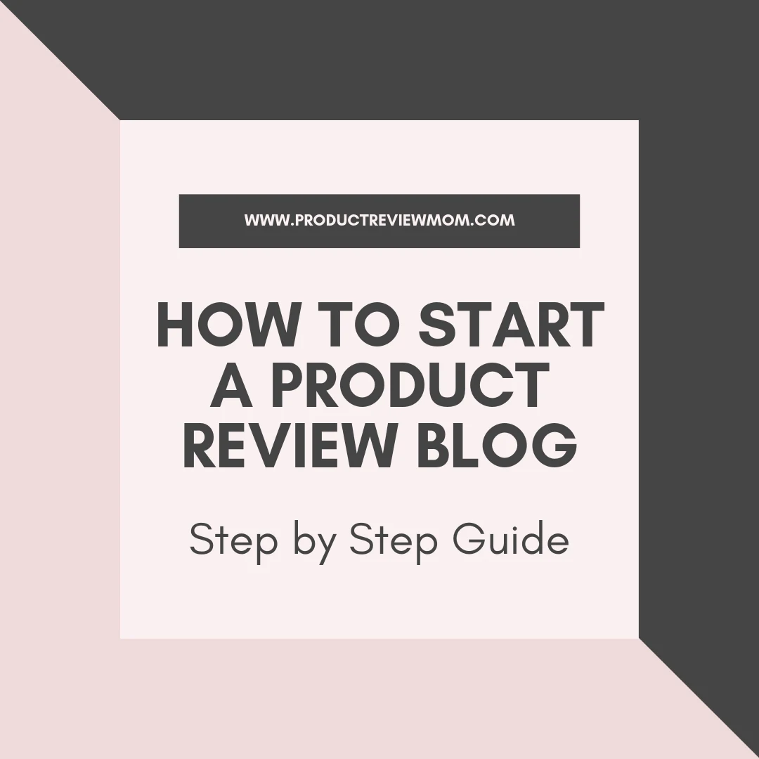 How to Start a Product Review Blog in 2023?: Step By Step Guide